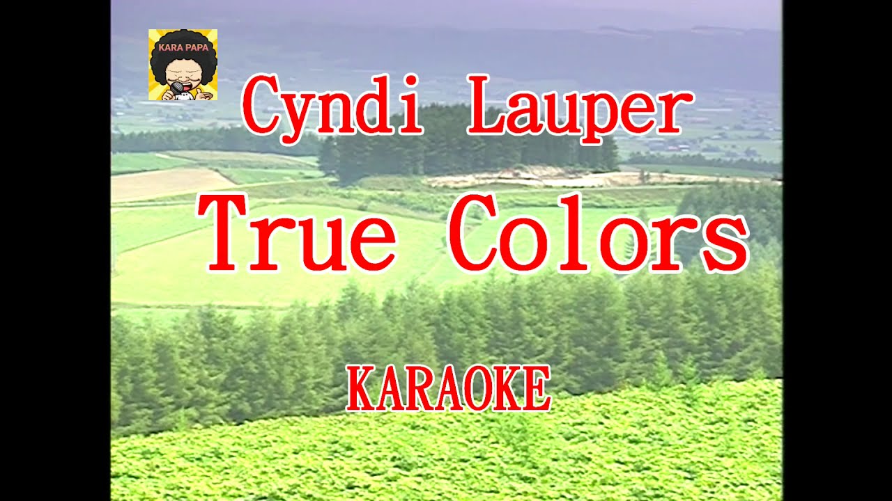 【KARA PAPA】 Cyndi Lauper True Colors [KARAOKE] Classic song YouTube