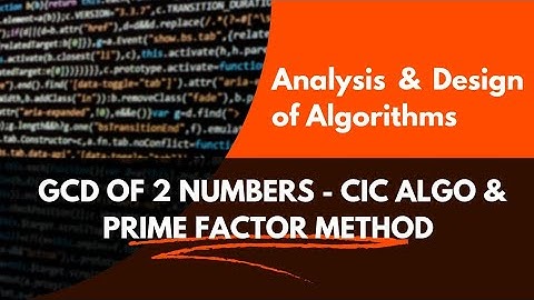 Consecutive Integer Checking Algorithm and Prime Factor Method to find GCD of 2 numbers
