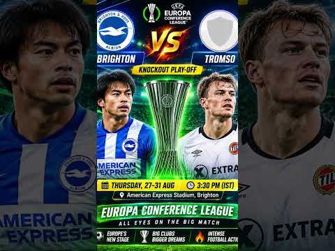 Brighton vs Tromso 🔥 | UEFA Europa Conference League Knockout Play-Off
