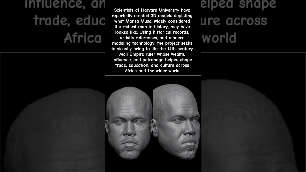 Harvard Scientists Reconstruct 3D Model of Mansa Musa, History’s Richest Man 