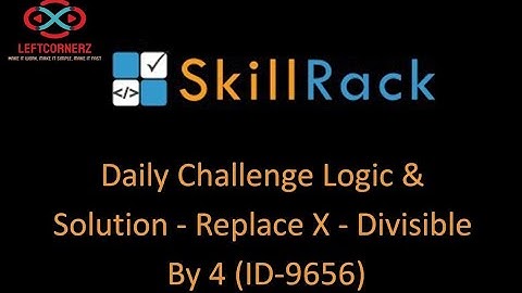 skillrack daily challenge logic and solution - replace x- divisible by 4 (08-09-2020) [id -9656]