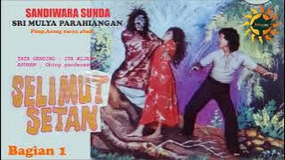 SELIMUT SETAN 1 - Sandiwara Sunda