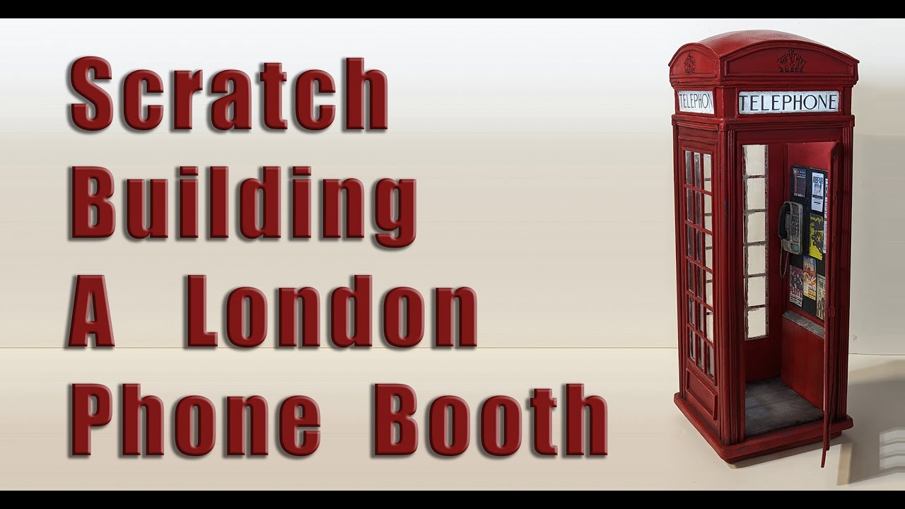 Scratch Building The Iconic 1926 K2 London Phone Booth