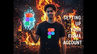 Setting up your FIGMA ACCOUNT!!