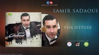 SAMIR SADAOUI 2018 ♫ VISA D'ETUDE (Official Audio)