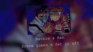 Barbie & Ken - Scene Queen & Set it off ( Nightcore ) Resimi