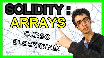 ARRAYS :Programacion en SOLIDITY 2022. Curso desarrollo en blockchain desde cero.