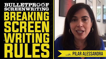 Breaking Screenwriting Rules with Pilar Alessandra // Bulletproof Screenwriting® Show