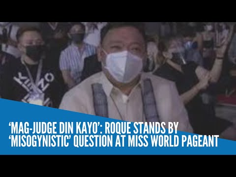‘Mag-judge din kayo’: Roque stands by ‘misogynistic’ question at Miss World pageant