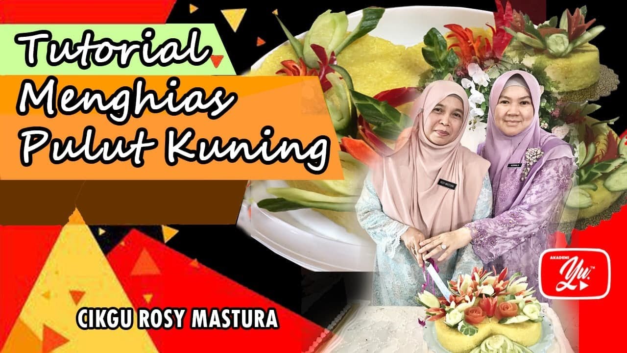 MENGHIAS PULUT KUNING DENGAN UKIRAN BUAH DAN SAYURAN