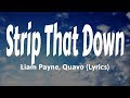 Liam payne quavo  strip that down lyrics