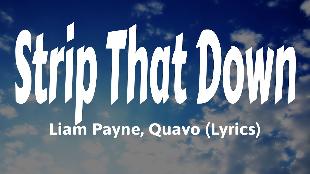 Liam Payne Quavo   Strip That Down Lyrics