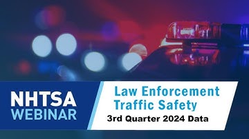 NHTSA 3rd Quarter 2024 Traffic Safety Webinar