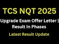 TCS NQT Result 2025 | Upgraded Offer Letter Released | Result Declared in Phases Region wise result