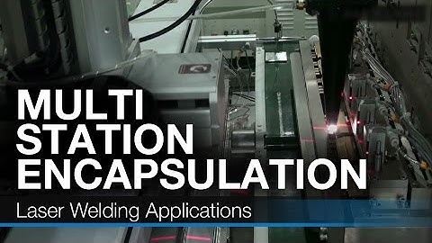 Automated Laser System - InstaWeld® Precise Laser Seam Welding in Battery Encapsulation process