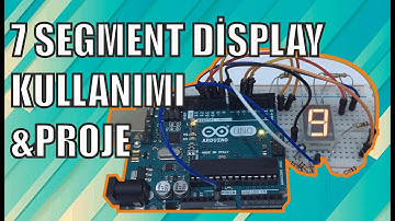 Arduino Öğrenelim - 7 Segment Display İncelemesi