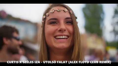Curtis x Széles Iza - Utolsó falat (Alex Floyd Club Remix)
