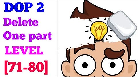 DOP 2 Delete One Part level 71 72 73 74 75 76 77 78 79 80 solution or walkthrough