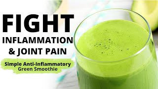 POTENT Green Smoothie To Heal Inflammation, Joint Pain,, Reduce Arthritis Symptoms.