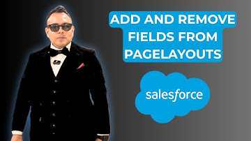 How to add and remove Fields from Page Layouts in Salesforce ( 2025 guide )