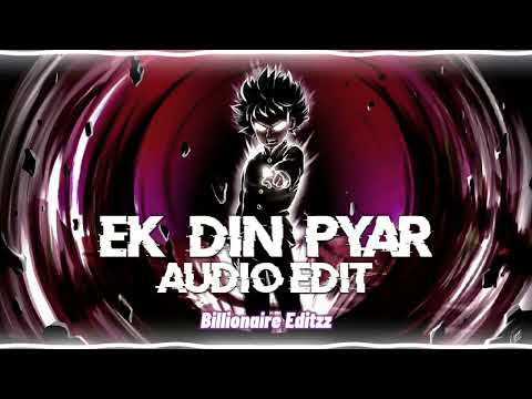 Ek Din Pyar [Audio Edit]