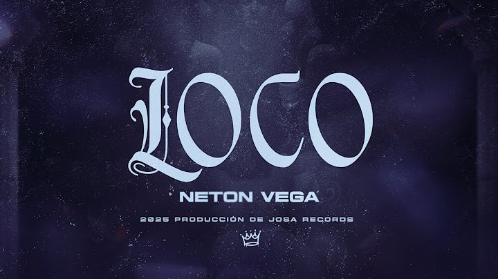 Neton Vega - Loco (Video Lyric)