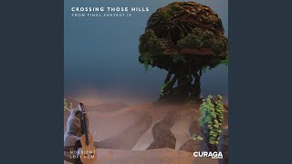 Download Lagu Crossing Those Hills (from "Final Fantasy IX") (Lo-Fi Edit) Download Lagu Crossing Those Hills (from "Final Fantasy IX") (Lo-Fi Edit)