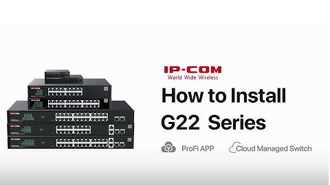 How to Install and manage IP-COM G22 series of Cloud Managed Switches via ProFi App