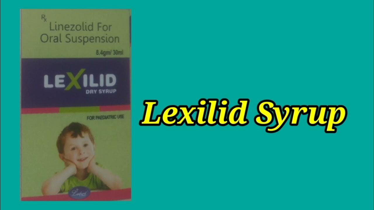 Lexilid syrup Review Linezolid syrup use benefits composition price