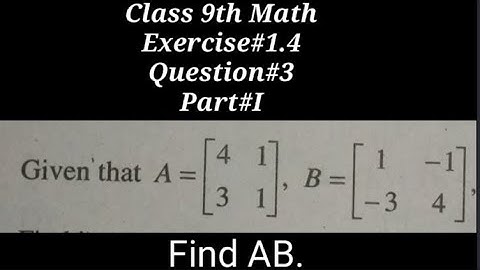 Find the matrix AB || Multiplication of matrices || Qazi Math Academy