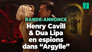 « Argylle » : Henry Cavill et Dua Lipa jouent aux espions sulfureux dans la bande-annonce du film