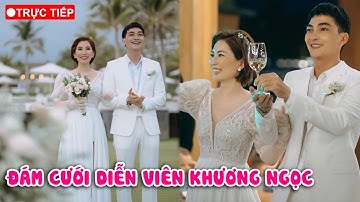 🔴TRỰC TIẾP: Đám cưới diễn viên Khương Ngọc và bà xã cực xinh đẹp