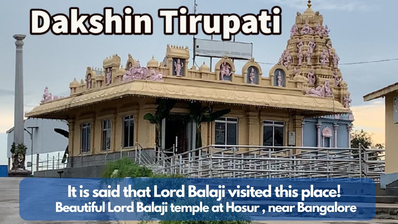 Dakshin Tirupati - Beautiful hill top temple near Hosur ...