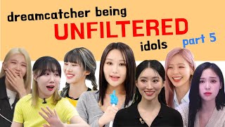 introducing dreamcatcher being unfiltered idols part 5 🤫