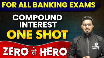COMPOUND INTEREST in 1 Shot || From Basic to Advanced || For All Banking Exams