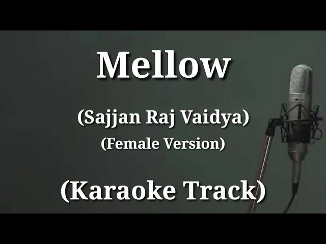 Mellow - Sajjan Raj Vaidya | Karaoke Track | Female Version | With Lyrics | class=