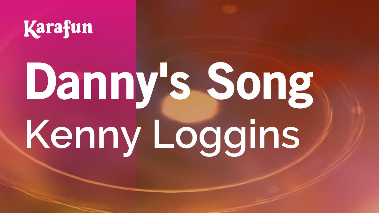 Dannys Song   Kenny Loggins  Karaoke Version  KaraFun