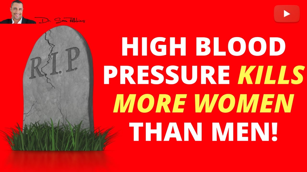 hypertension lower number ♥ WARNING - High Blood Pressure Kills More Women Than Men! - by Dr Sam Robbins