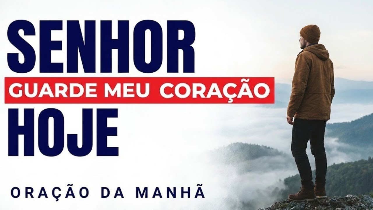Convide Deus Para Guardar o Seu Coração | Oração da Manhã