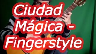 Ciudad Mágica  - Tan Biónica [Fingerstyle]