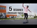 5 Longboard Tricks for Beginners in 2020