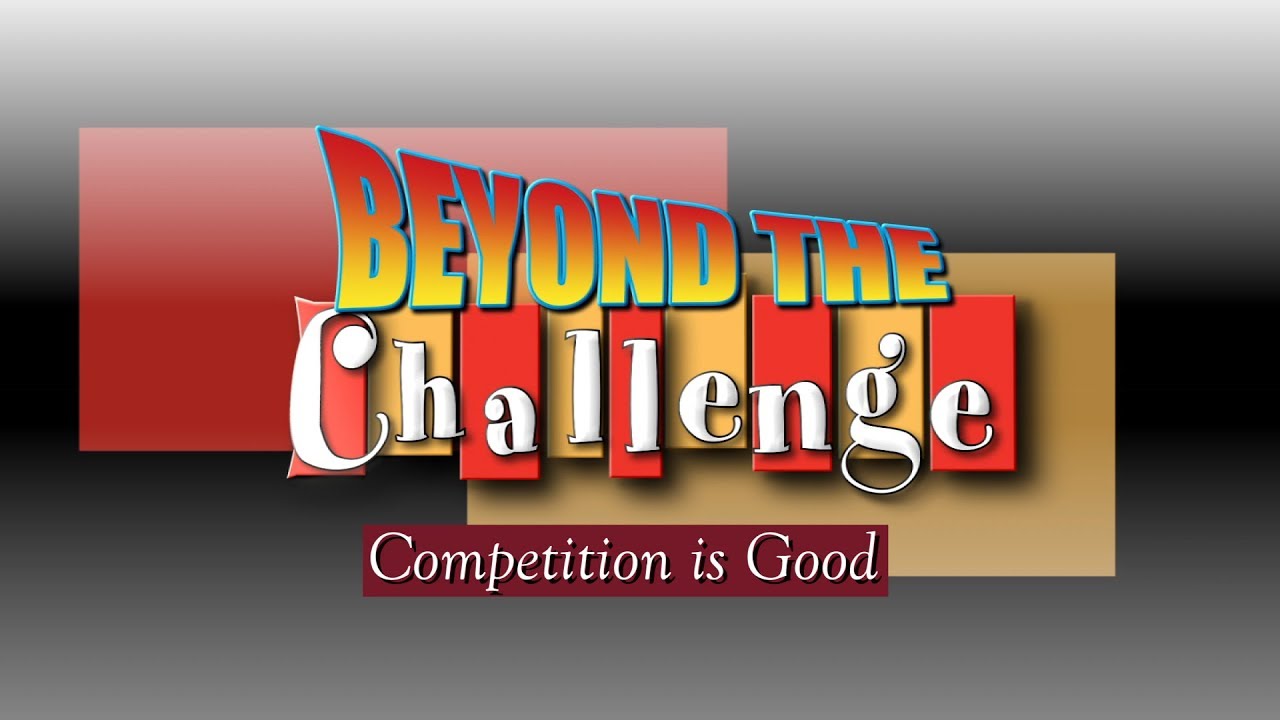 Beyond the Challenge: Competition is Good