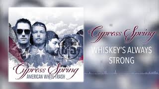 Cypress Spring - Whiskey's Always Strong (Official Audio)