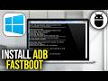 How To Install ADB & Fastboot Drivers on Windows 11/10