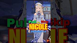 Is Nicole Worth Pulling ? Version 6.6 | #nicole #newcharacter #genshinimpact