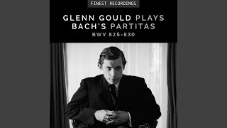 Video thumbnail of "Glenn Gould - Partita No. 6 in E Minor, BWV 830: I. Toccata"