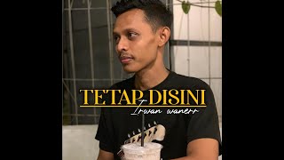 DJ TETAP DISINI - IRWAN WANERR ( REMIX SLOW )