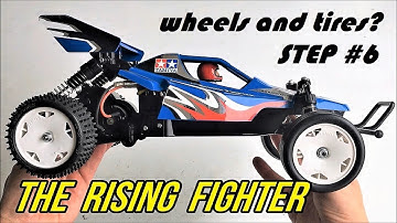 The Rise of The TAMIYA RISING FIGHTER #6 Step by Step Upgrade - Wheels/Tires? A Personal Preference