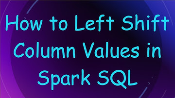 How to Left Shift Column Values in Spark SQL
