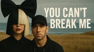 Eminem Ft Sia - You Cant Break Me (2025 /)
